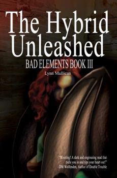 Paperback The Hybrid Unleashed: Bad Elements Book