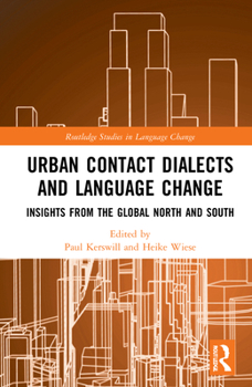 Hardcover Urban Contact Dialects and Language Change: Insights from the Global North and South Book