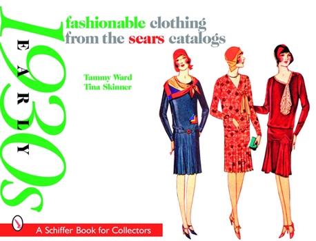Paperback Fashionable Clothing from the Sears Catalogs: Early 1930s: Early 1930s Book