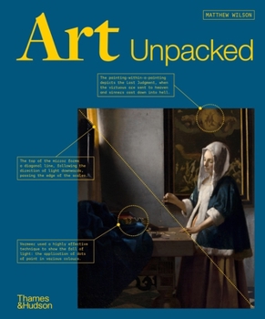 Hardcover Art Unpacked: 50 Works of Art: Uncovered, Explored, Explained Book