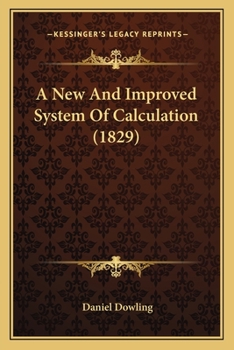 Paperback A New And Improved System Of Calculation (1829) Book