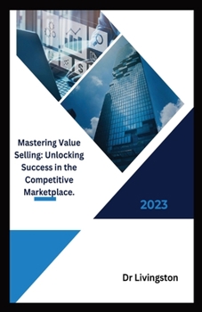 Paperback "Mastering Value Selling: Unlocking Success in the Competitive Marketplace. [Large Print] Book