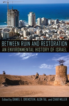 Between Ruin and Restoration: An Environmental History of Israel - Book  of the History of the Urban Environment