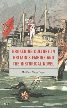 Paperback Brokering Culture in Britain's Empire and the Historical Novel Book