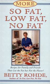 Paperback More So Fat, Low Fat, No Fat for Family and Friends: Recipes for Family and Friends That Cut the Fat But Not the Flavor Book