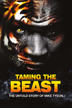 Paperback Taming the Beast: The Untold Story of Mike Tyson (1) Book