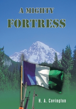 A Mighty Fortress - Book #3 of the Northwest Independence Novels