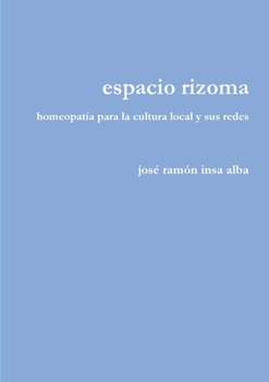 Paperback espacio rizoma. homeopatía para la cultura local y sus redes [Spanish] Book