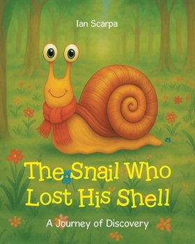 Paperback The Snail Who Lost His Shell: A Journey of Discovery Book