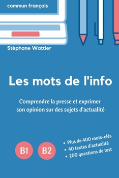 Paperback Les mots de l'info B1-B2 [French] Book