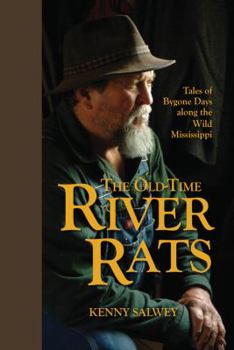 Hardcover The Old-Time River Rats: Tales of Bygone Days Along the Wild Mississippi Book