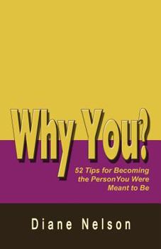 Paperback Why You?: 52 Tips for Becoming the Person You Were Meant to Be Book