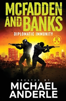 Diplomatic Immunity - Book #2 of the McFadden and Banks
