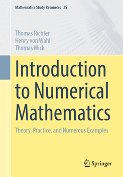 Paperback Introduction to Numerical Mathematics: Theory, Practice and Numerous Examples Book