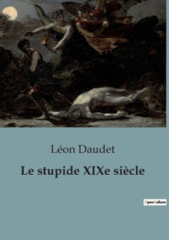 Paperback Le stupide XIXe siècle [French] Book