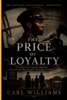 The Price of Loyalty: A Novel of Accusation, Migration, and How Many Sacrifices One People Can Make (The Freeman Legacy Saga)