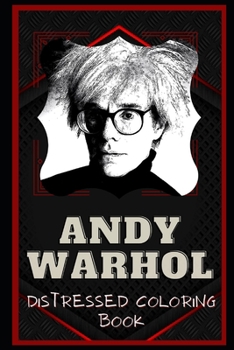 Paperback Andy Warhol Distressed Coloring Book: Artistic Adult Coloring Book