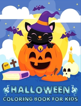 Halloween coloring books for kids: A Scary Fun Workbook For Happy Halloween Learning, Costume Party Coloring Witches, Ghost, Bats and more
