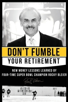 Paperback Don't Fumble Your Retirement: New Money Lessons Learned By Four-Time Super Bowl Champion Rocky Bleier Book