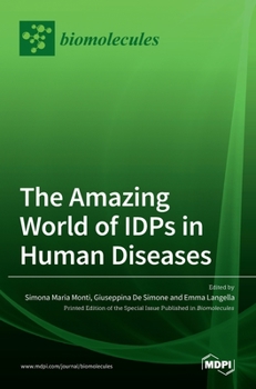 Hardcover The Amazing World of IDPs in Human Diseases Book
