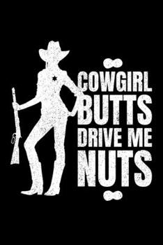 Cowgirl Butts Drive Me Nuts: Blank Cookbook Journal to Write in Recipes and Notes to Create Your Own Family Favorite Collected Culinary Recipes and Meals