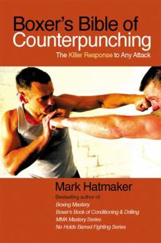 Paperback Boxer's Bible of Counterpunching: The Killer Response to Any Attack Book