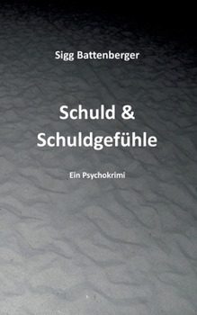 Paperback Schuld & Schuldgefühle: Kriminalroman [German] Book