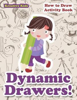 Paperback Dynamic Drawers! How to Draw Activity Book
