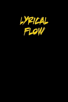 Lyrical Flow: 6x9 Journal lyrics notebook great christmas gift for under 10 dollars