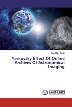Paperback Yarkovsky Effect Of Online Archives Of Astronomical Imaging Book