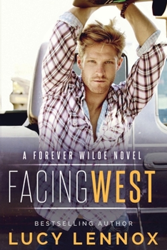 Facing West - Book #1 of the Forever Wilde