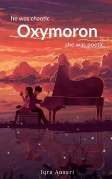 Paperback Oxymoron: he was chaotic, she was poetic Book