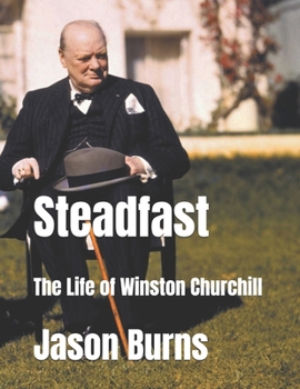 Paperback Steadfast: The Life of Winston Churchill Book