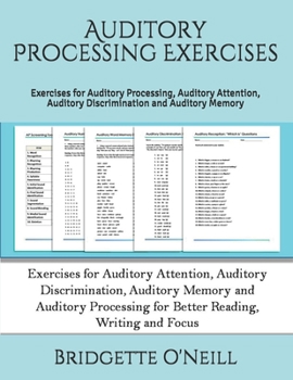 Paperback Auditory Processing Exercises: Exercises for Auditory Processing, Auditory Attention, Auditory Discrimination and Auditory Memory Book