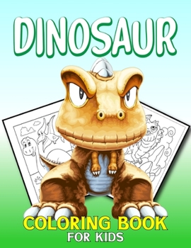 Dinosaur Coloring Book for kids: 25 completely unique Dinosaur coloring pages for kids, Coloring Fun and Awesome Facts: Great Thanksgiving Gift for Bo