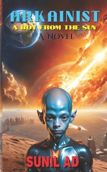 Paperback Arkainist: A Boy from the Sun Book