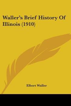 Paperback Waller's Brief History Of Illinois (1910) Book