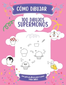 Cómo dibujar dibujos super monos: una guía paso a paso para para aprender a dibujar. (Spanish Edition)