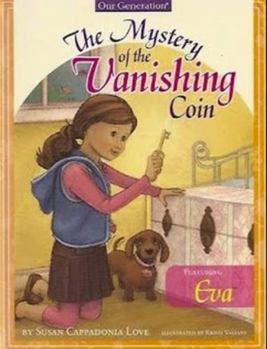 The Mystery of the Vanishing Coin: Featuring Eva - Book  of the Our Generation