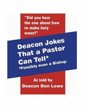 Paperback Deacon Jokes That a Pastor Can Tell*: *Possibly Even a Bishop Book