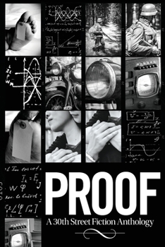 Proof: A 30th Street Fiction Anthology