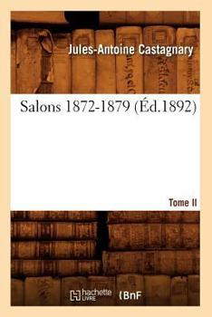 Paperback Salons. Tome II. 1872-1879 (Éd.1892) [French] Book