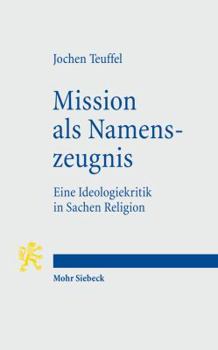 Paperback Mission ALS Namenszeugnis: Eine Ideologiekritik in Sachen Religion [German] Book