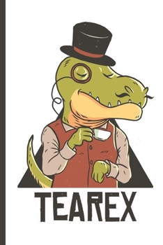 Tearex: Funny dinosaur tea lover Gift - Small Lined Notebook (6 x 9)