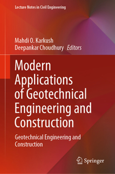 Hardcover Modern Applications of Geotechnical Engineering and Construction: Geotechnical Engineering and Construction Book