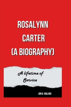 Paperback Rosalynn Carter (A Biography): A Lifetime of Service Book