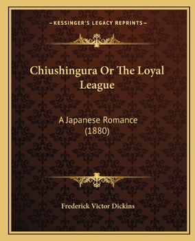 Paperback Chiushingura Or The Loyal League: A Japanese Romance (1880) Book