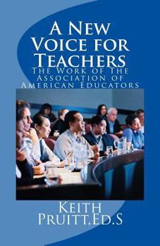 Paperback A New Voice for Teachers: The Work of the Association of American Educators Book