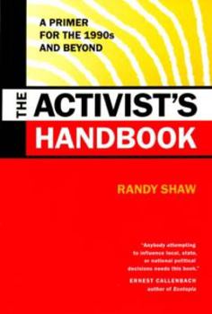 Paperback The Activist's Handbook: A Primer for the 1990s and Beyond Book