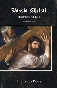 Paperback Passio Christi: Meditations for Lent Book